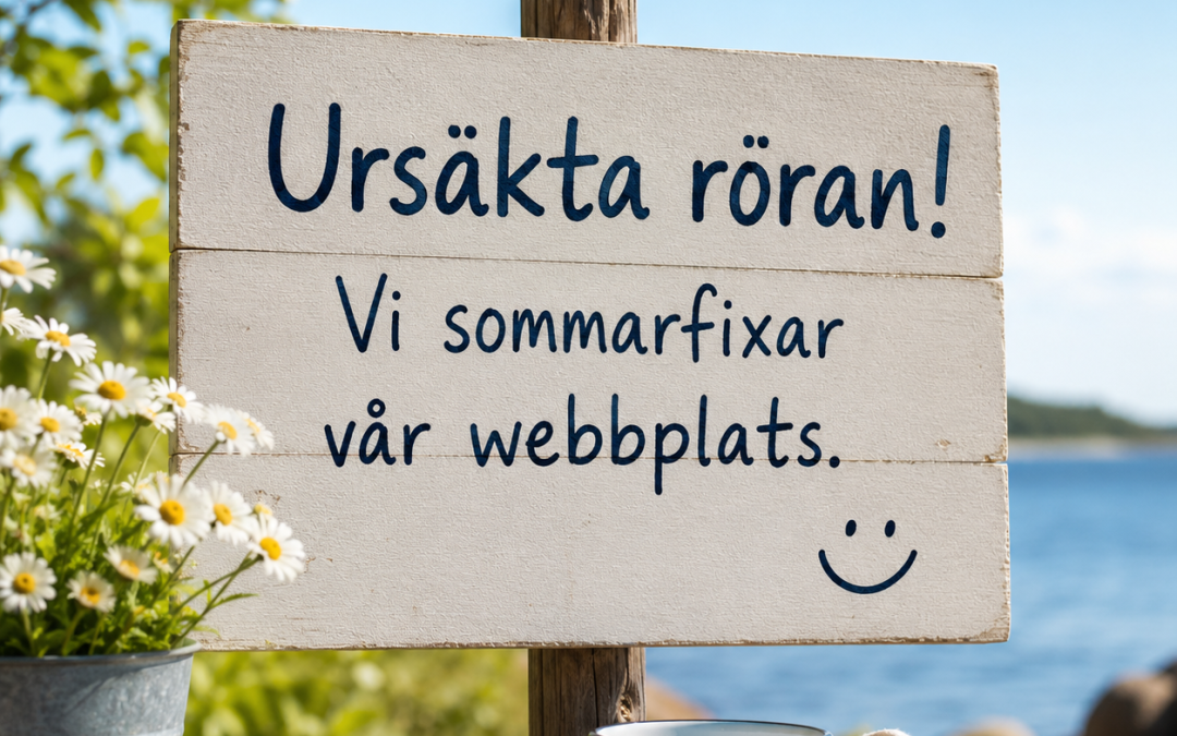 Ursäkta röran – vi sommarstädar webbplatsen!